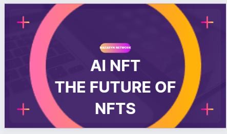 AI NFT - The future trnds